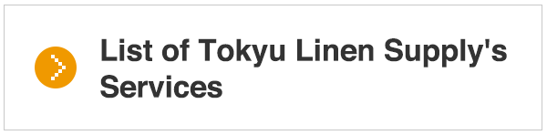 List of Tokyu Linen Supply's services